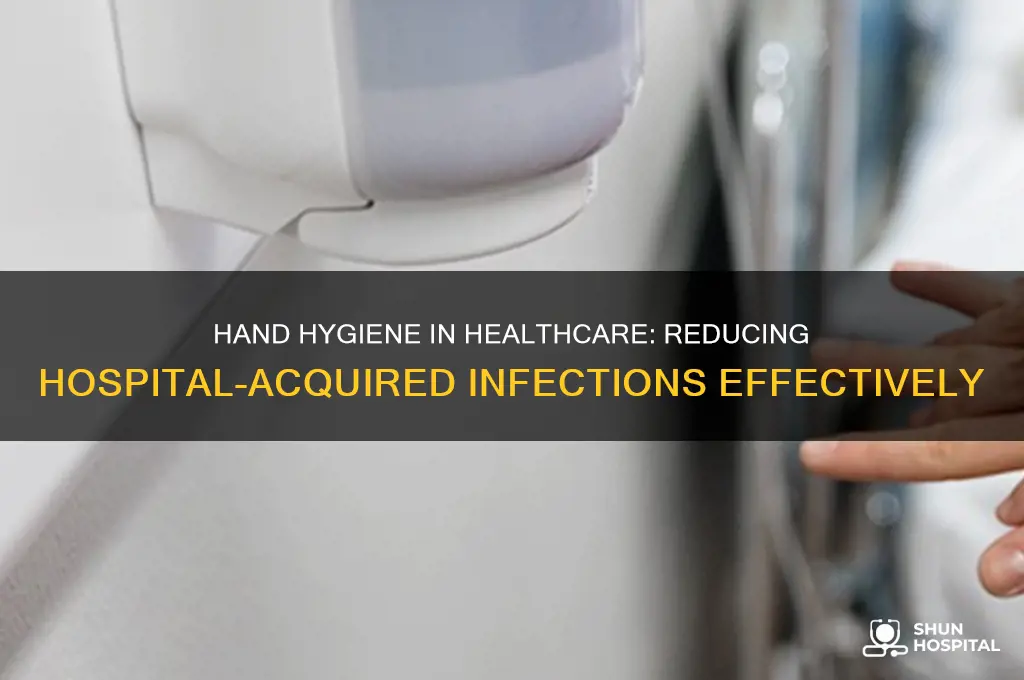 does hand washing among healthcare workers reduce hospital acquired infections