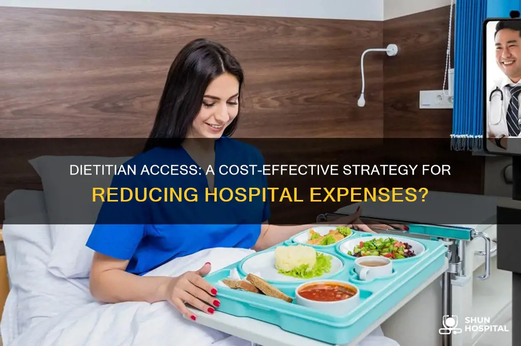 does having access to a dietitian reduce hospital costs
