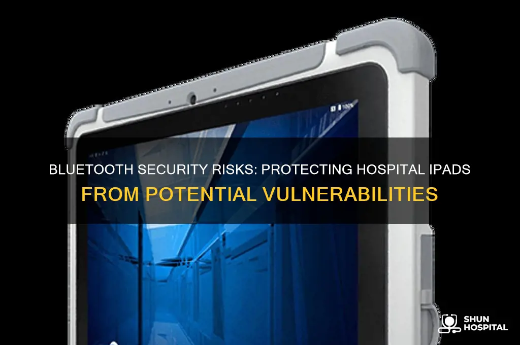 does having bluetooth open compromise security on ipads hospital