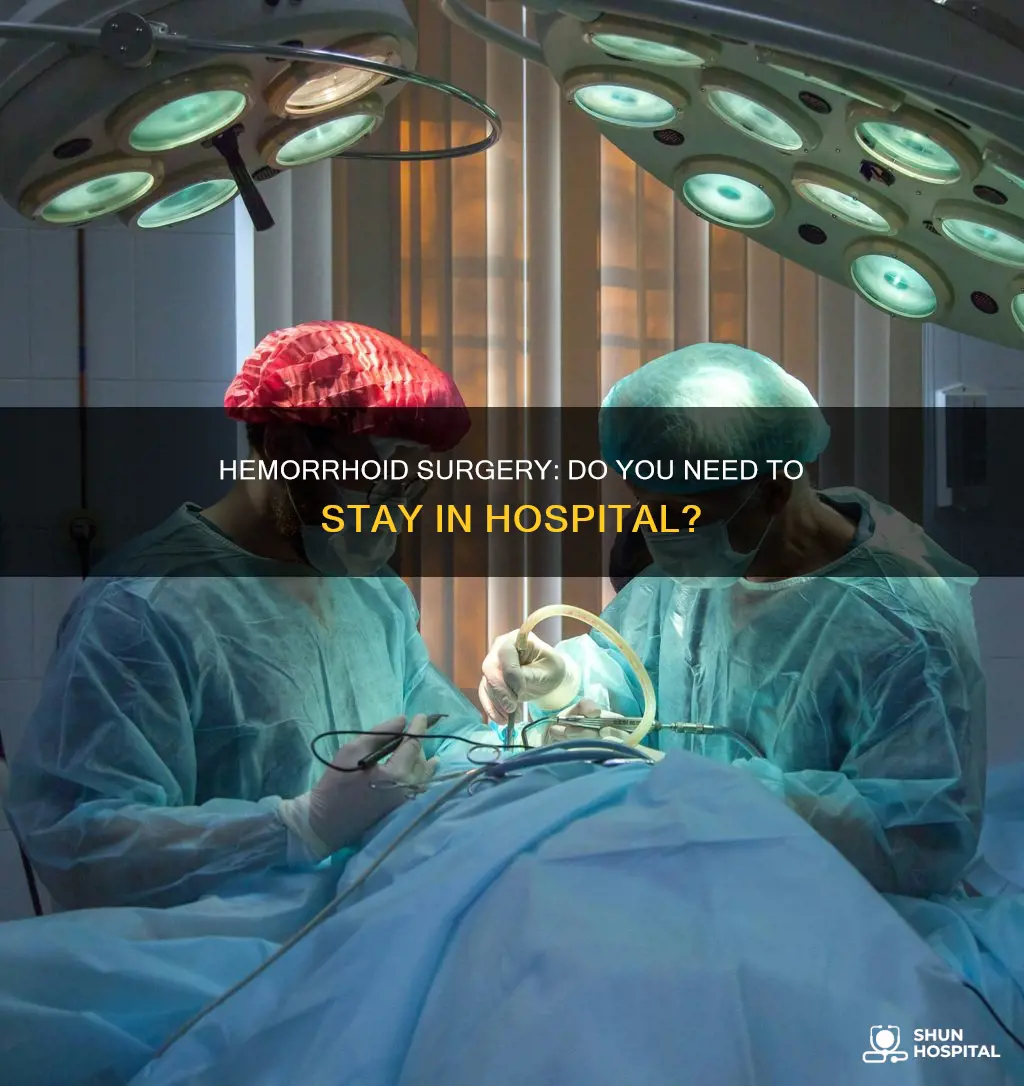 does hemorrhoid surgery require a hospital stay