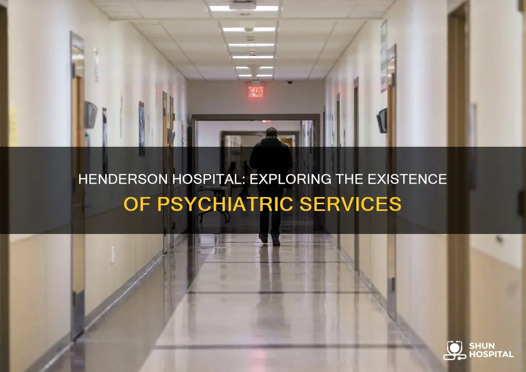 does henderson hospital have a psych ward