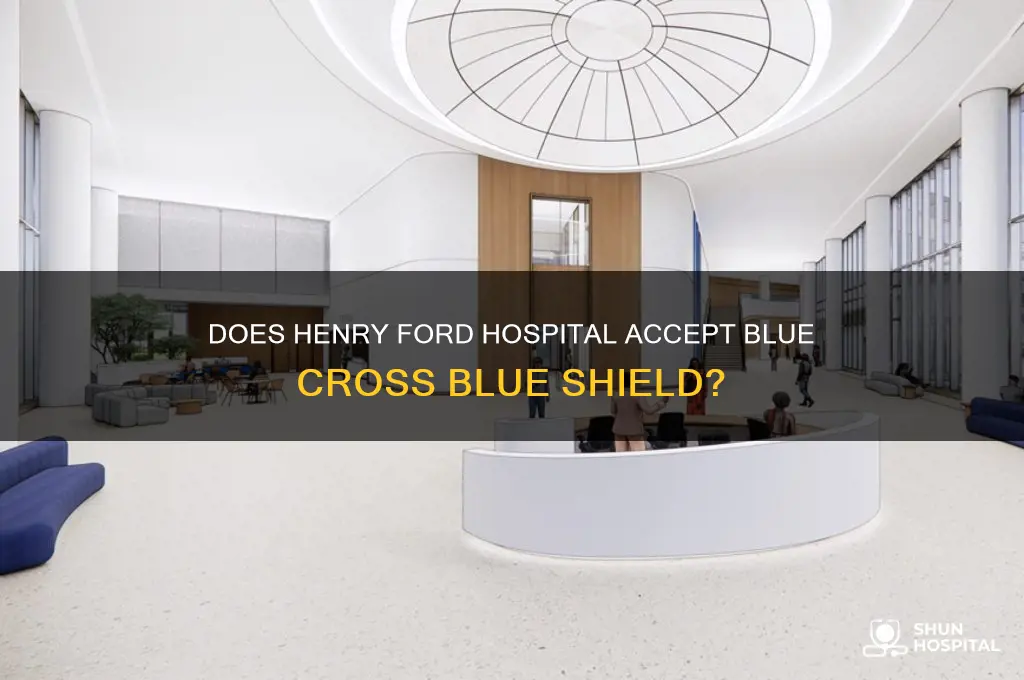 does henry ford hospital accept blue cross blue shield