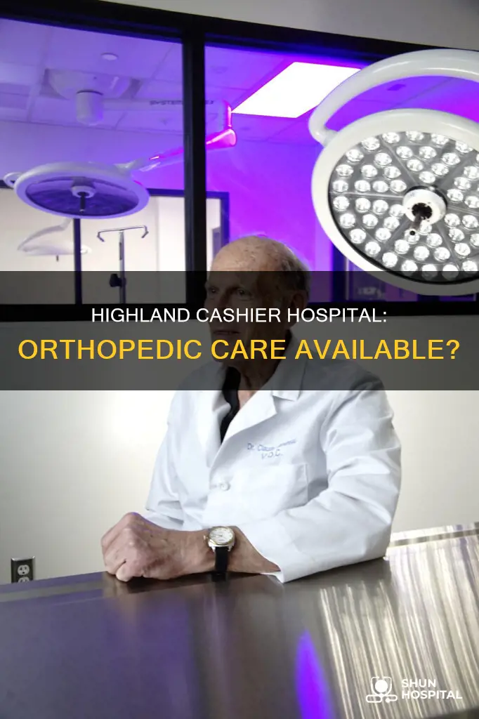 does highland cashier hospital have an orthopedic