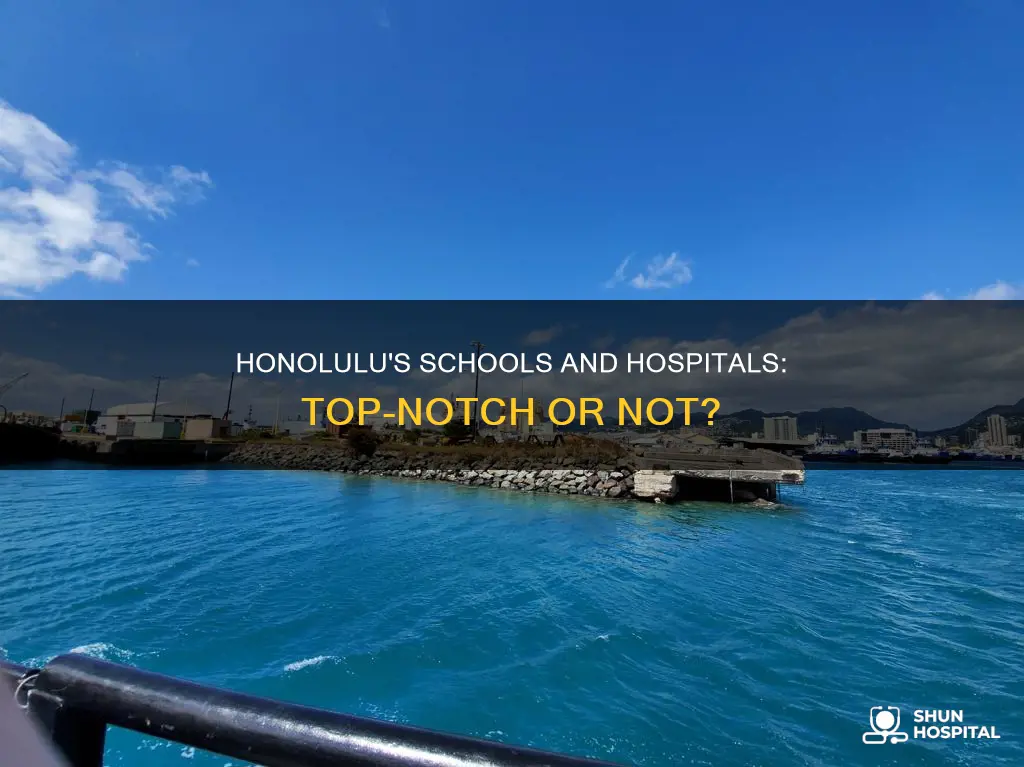 does honolulu have good schools and hospitals