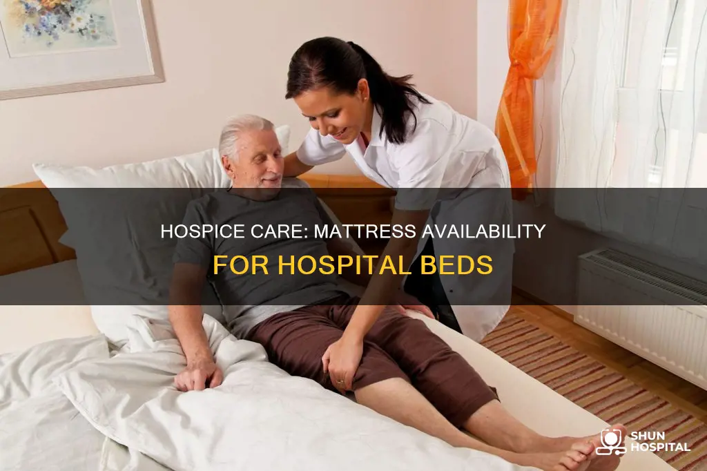 does hospice provide mattress for hospital brd