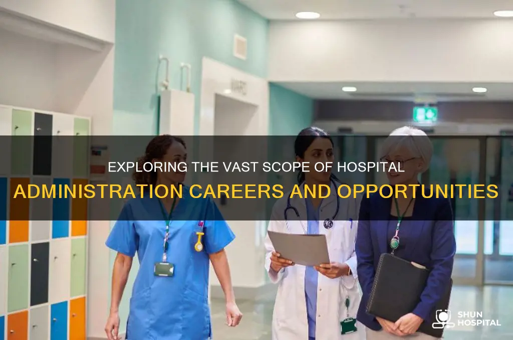 does hospital administration have scope