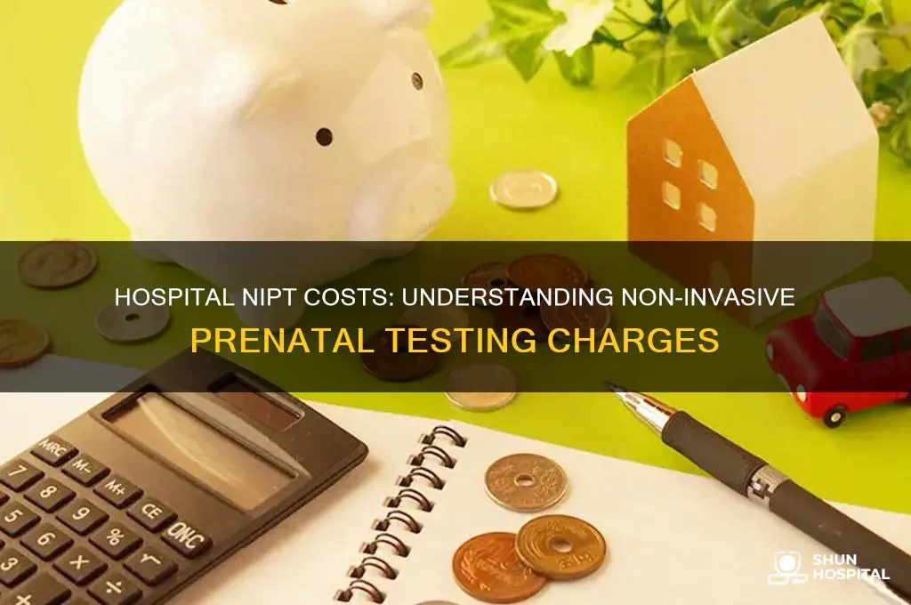 does hospital charge nipt