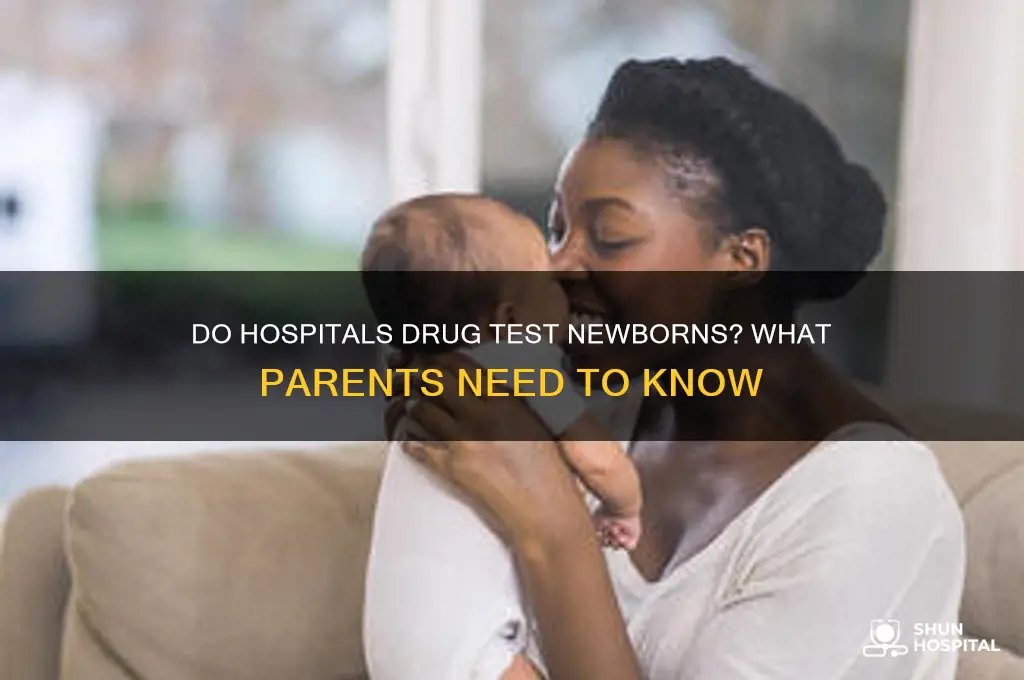 does hospital drug test newborns