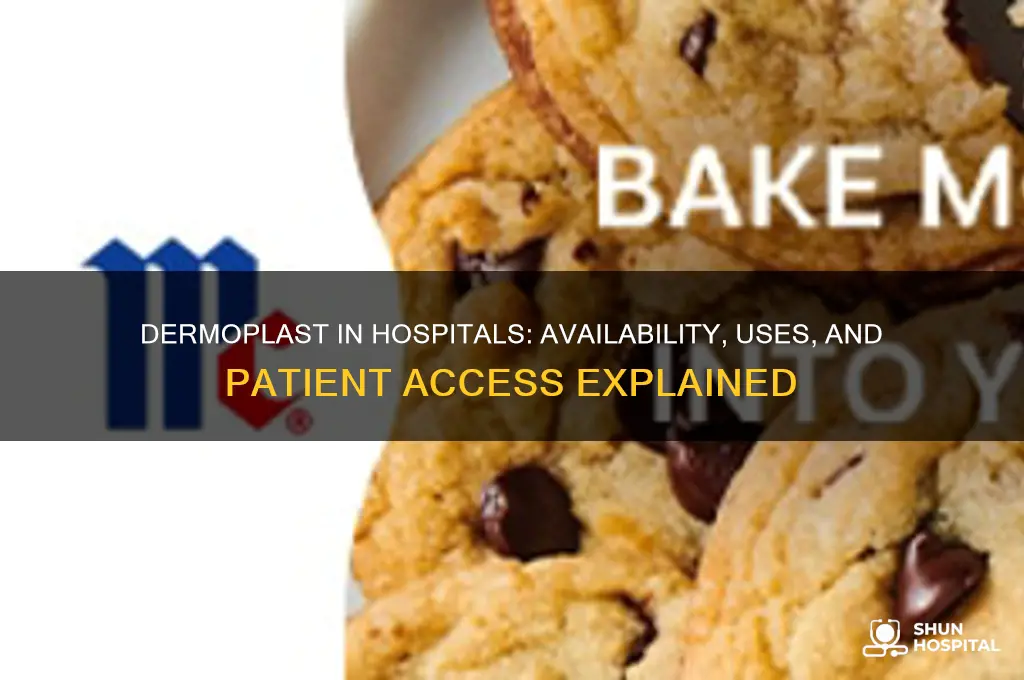 does hospital give you dermoplast