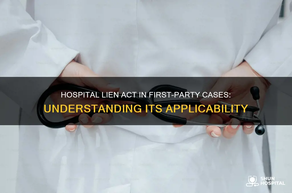 does hospital lien act apply to 1st party cases