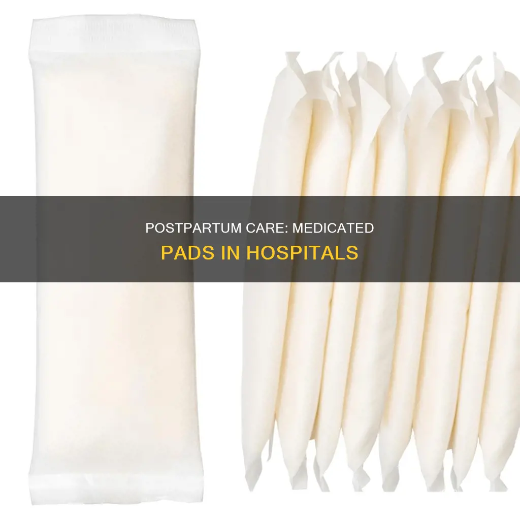 does hospital provide medicated pads for postpartum