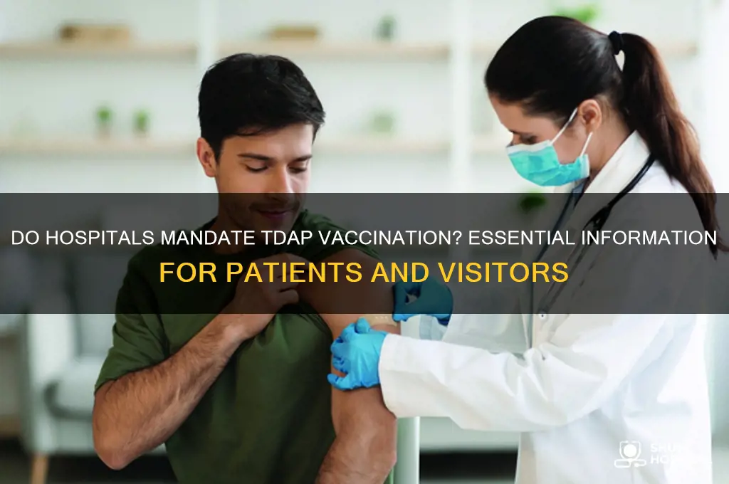 does hospital require tdap