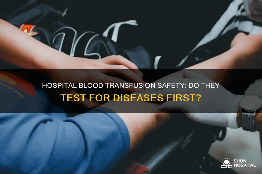 does hospital test you for diseases before giving you blood