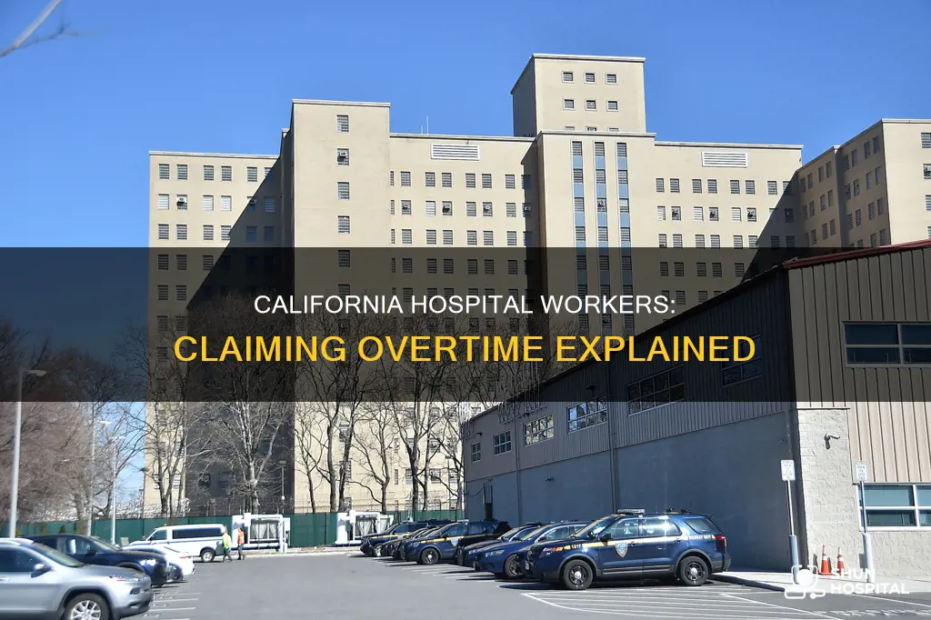 does hospital workers claim overtime in california