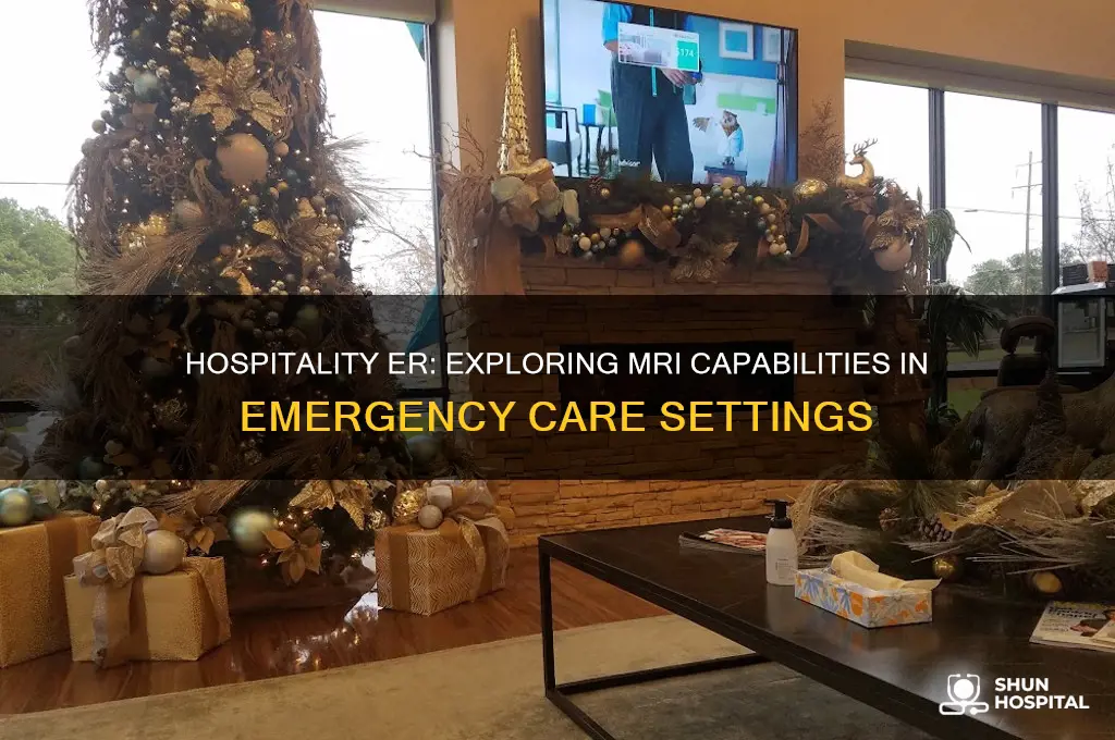does hospitality er do mri