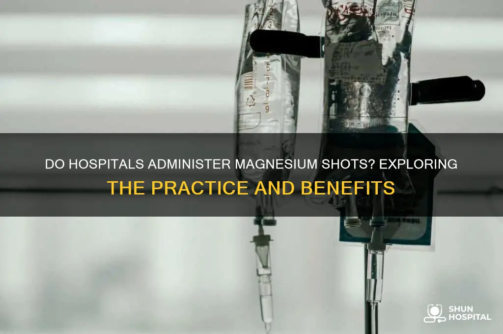 does hospitals do magnesium shots