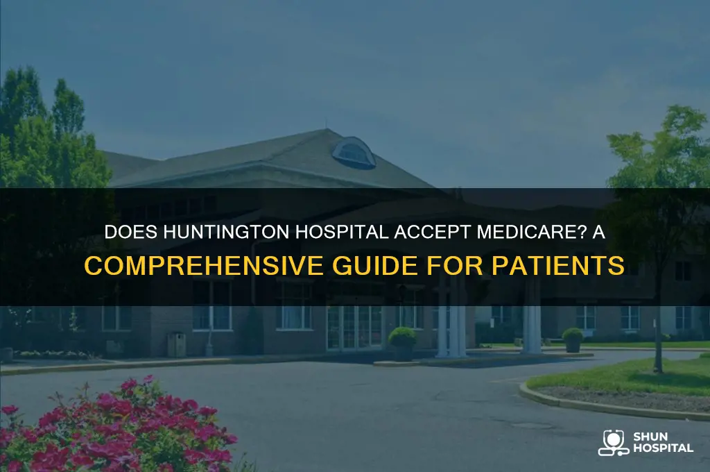 does huntington hospital accept medicare