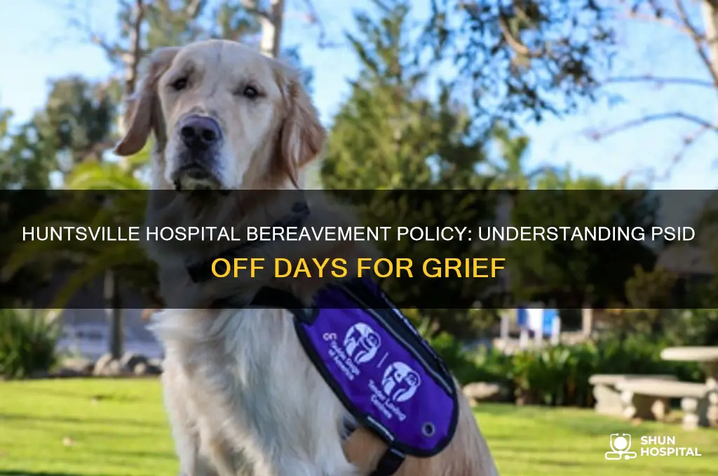 does huntsville hospital give psid off days for bereavement