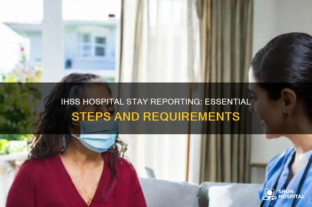 does ihss need to be alerted about hospital stays