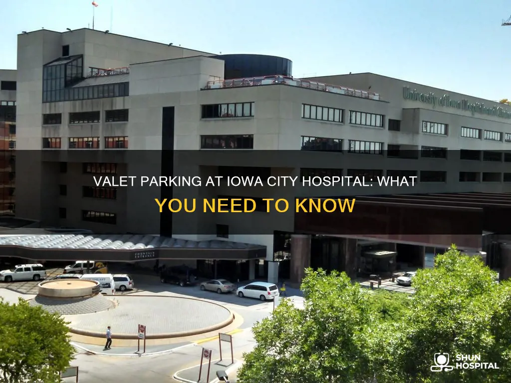 does iowa city hospital have valet parking