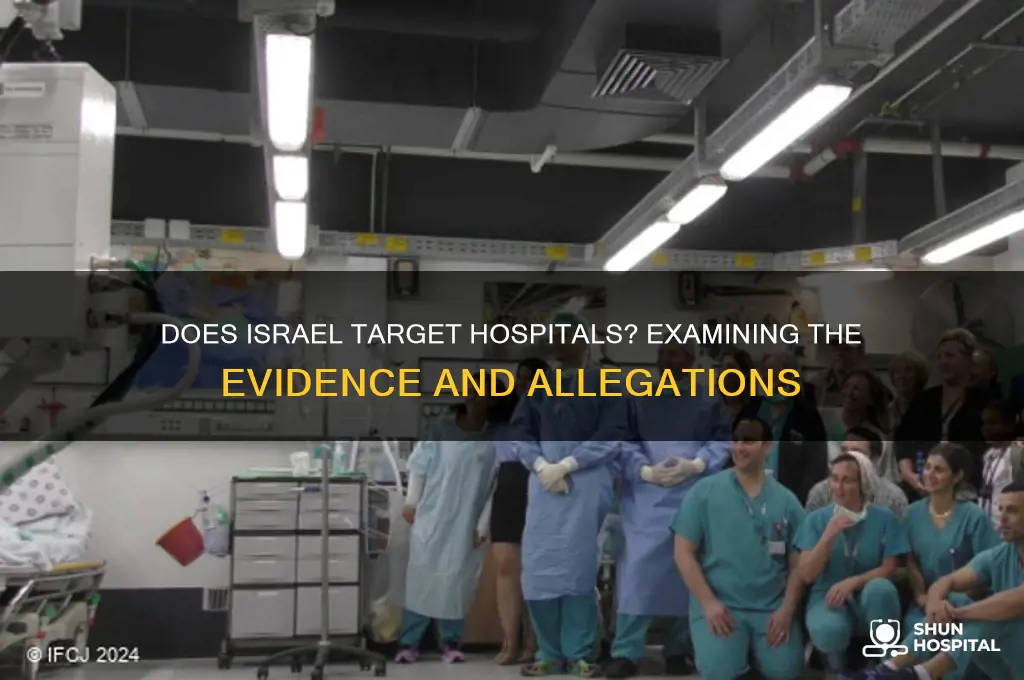 does israel target hospitals