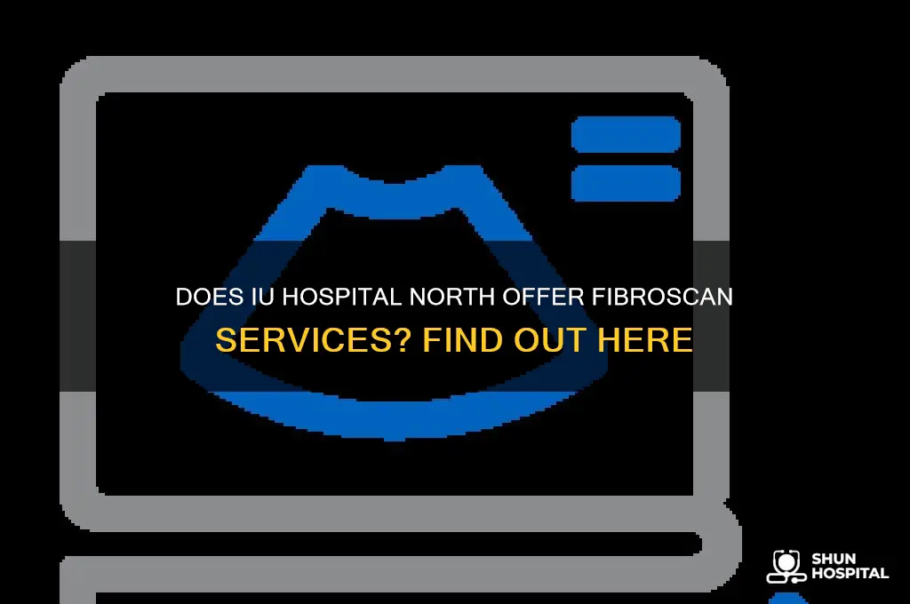 does iu hospital north have a fibro scan machine