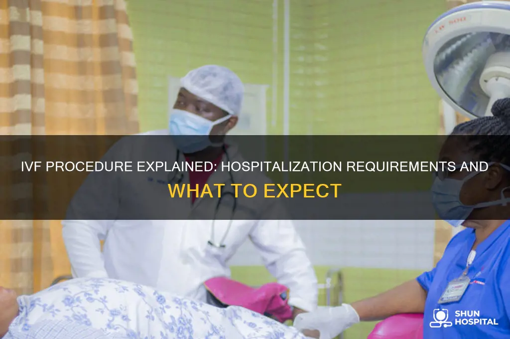 does ivf require hospitalization