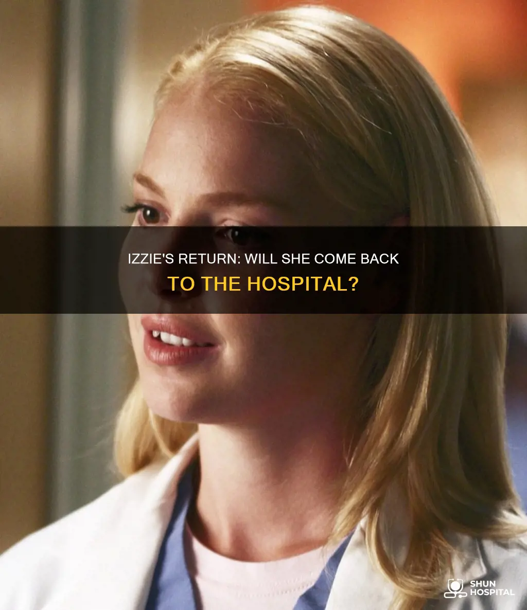 does izzie come back to the hospital