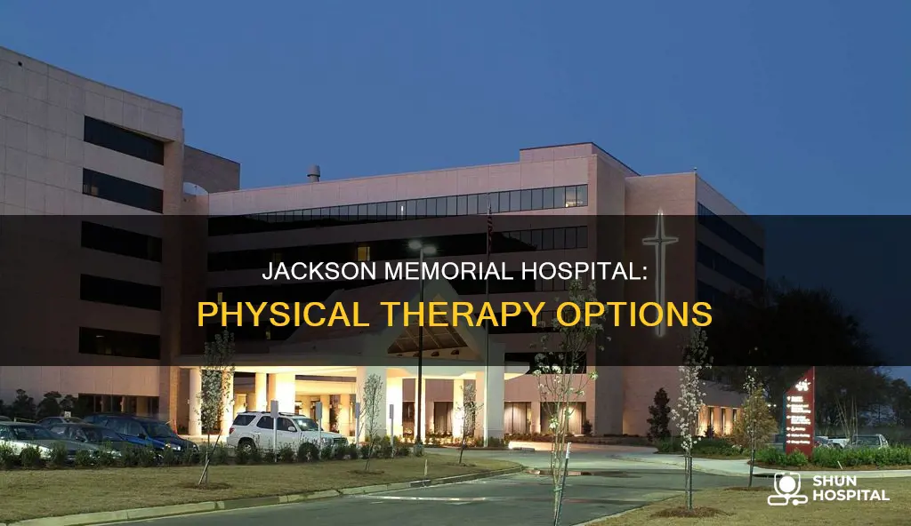 does jackson memorial hospital have physical therapy