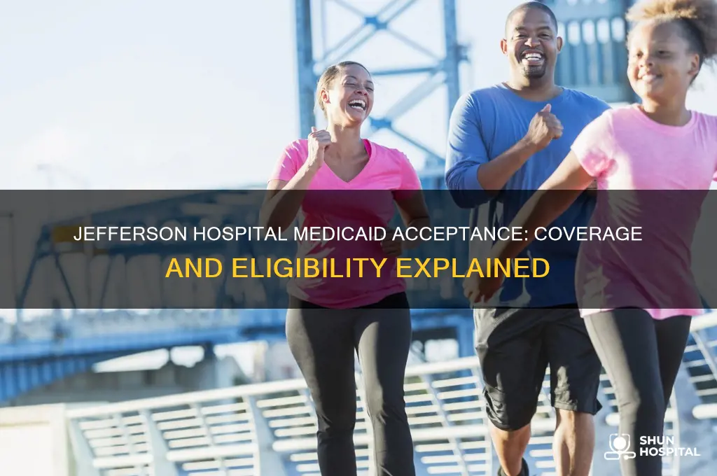 does jefferson hospital accept medicaid