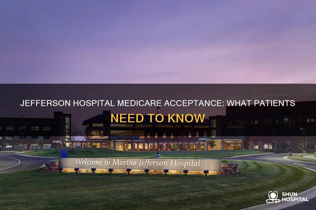 does jefferson hospital accept medicare
