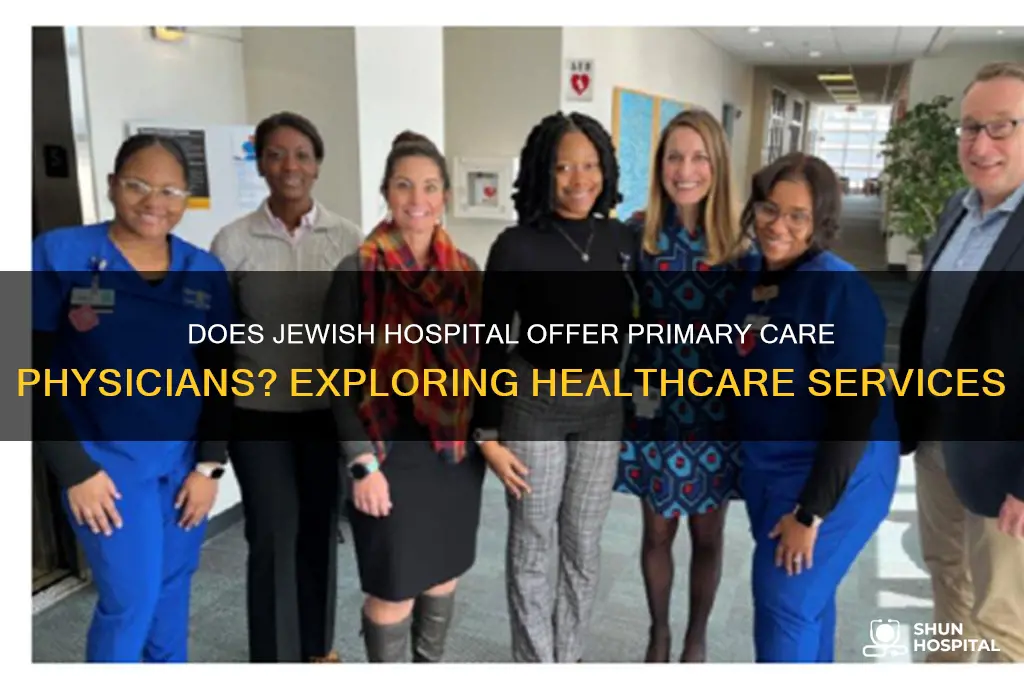 does jewish hospital have pcps
