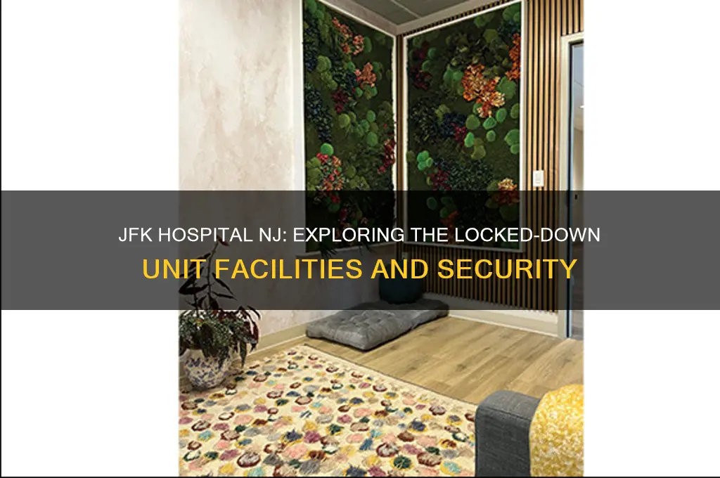 does jfk hospital nj have a locked down unit