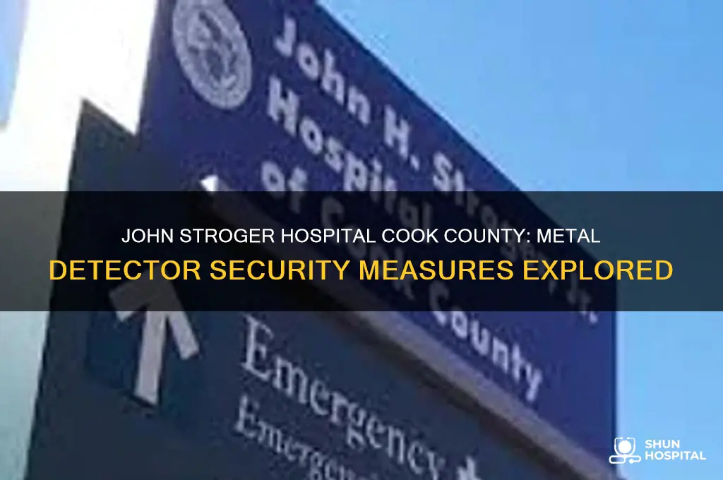 does john stroger hospital cook county have metal detectors