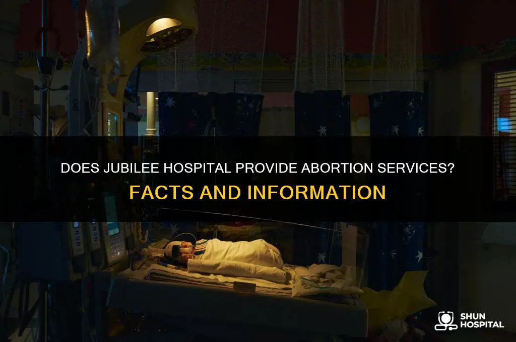 does jubilee hospital do abortion