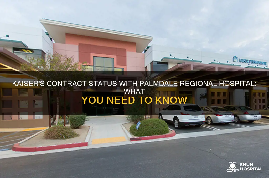 does kaiser have a contract with palmdale regional hospital