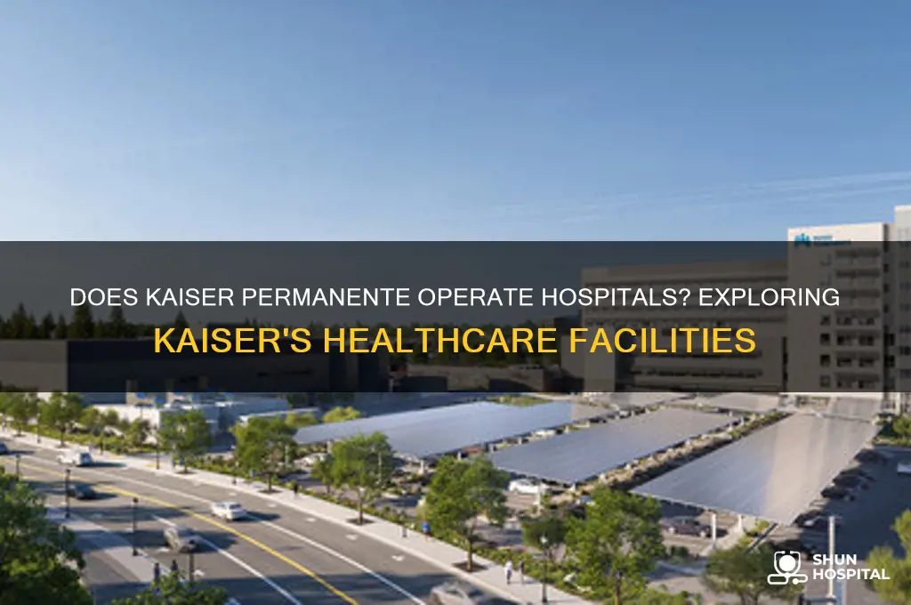 does kaiser have a hospital