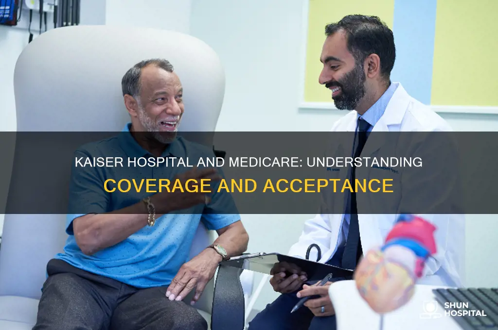 does kaiser hospital accept medicare