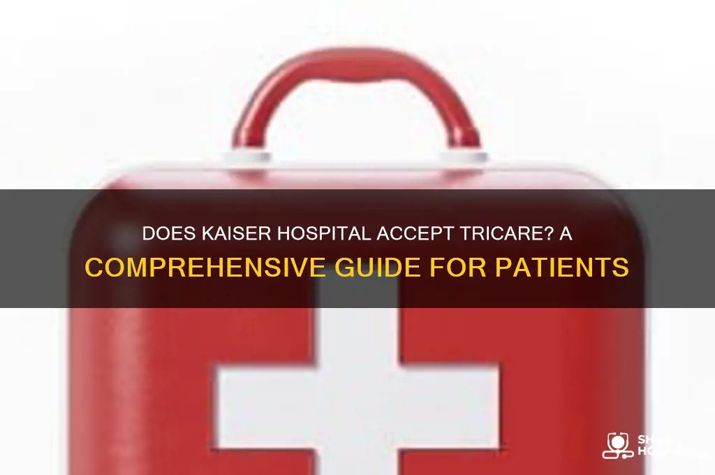 does kaiser hospital accept tricare