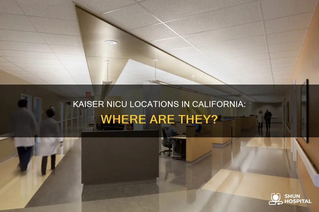 does kaiser hospital nicu locations in california