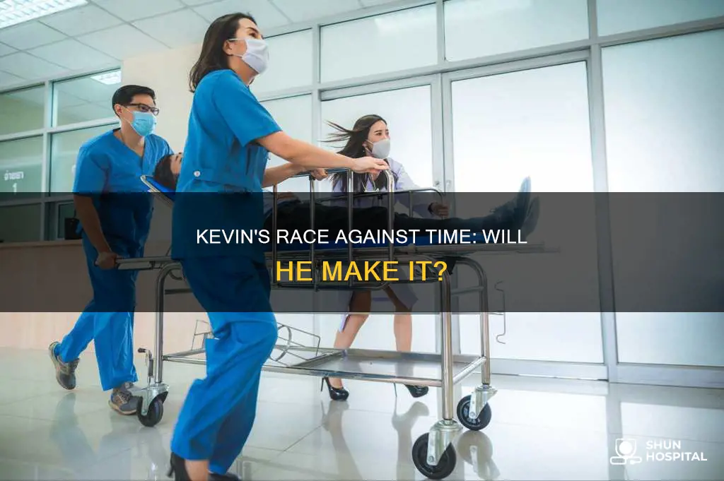 does kevin make it to the hospital