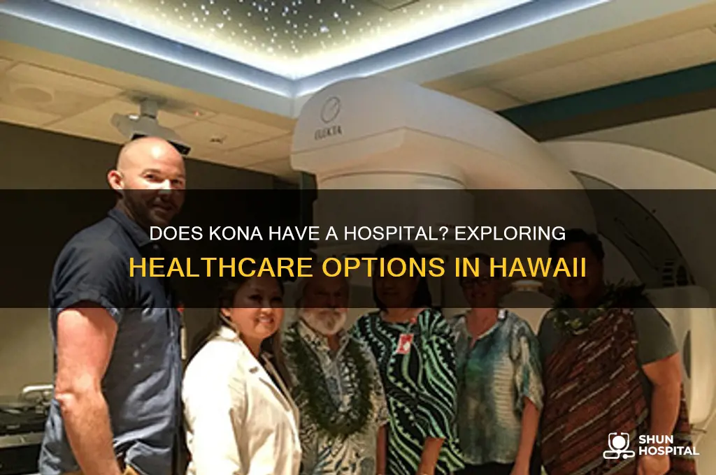 does kona have a hospital