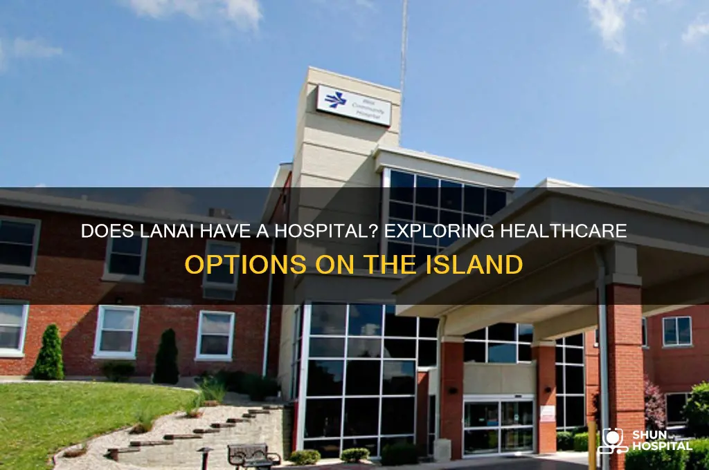 does lanai have a hospital