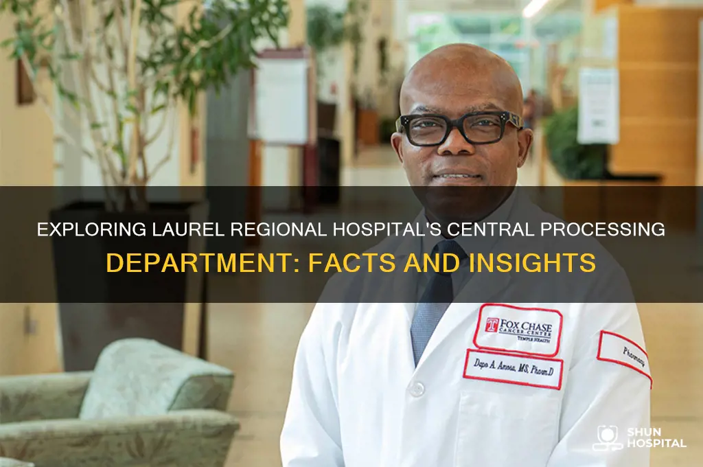 does laurel reginal hospital have a central processing department