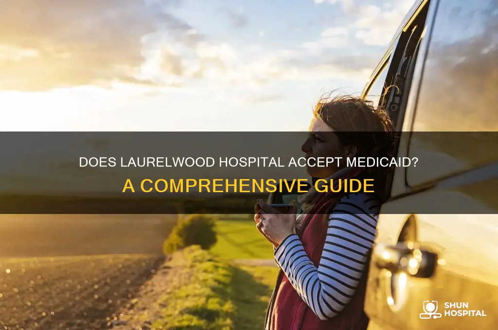 does laurelwood hospital accept medicaid