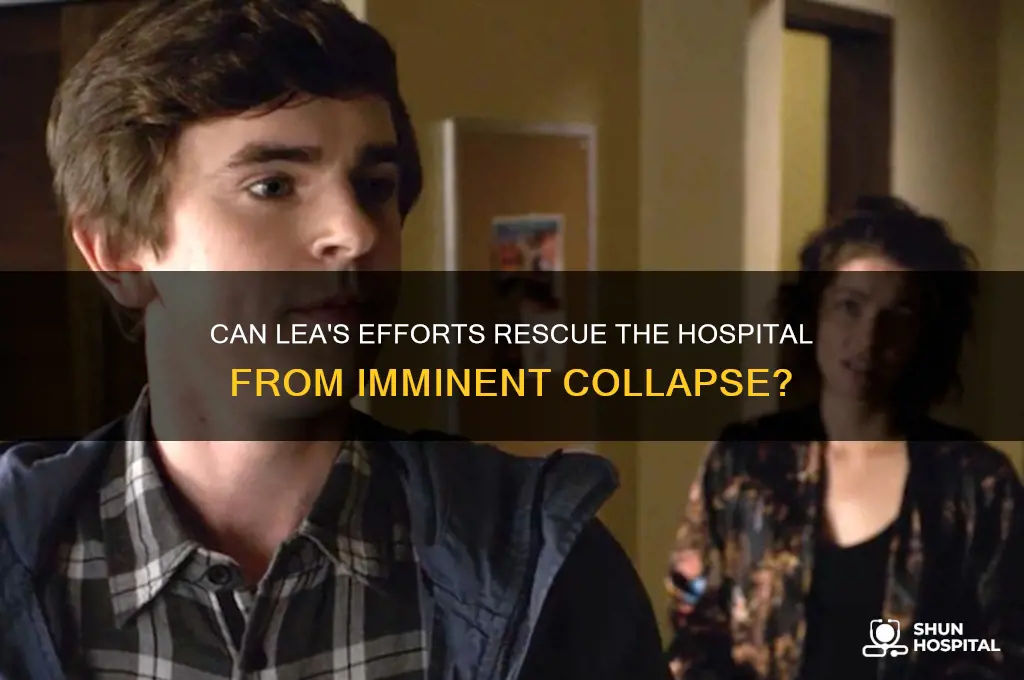 does lea save the hospital