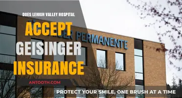 Lehigh Valley Hospital: Geisinger Insurance Coverage and Care