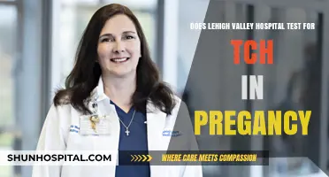 Lehigh Valley Hospital's TCH Testing Policy During Pregnancy Explained