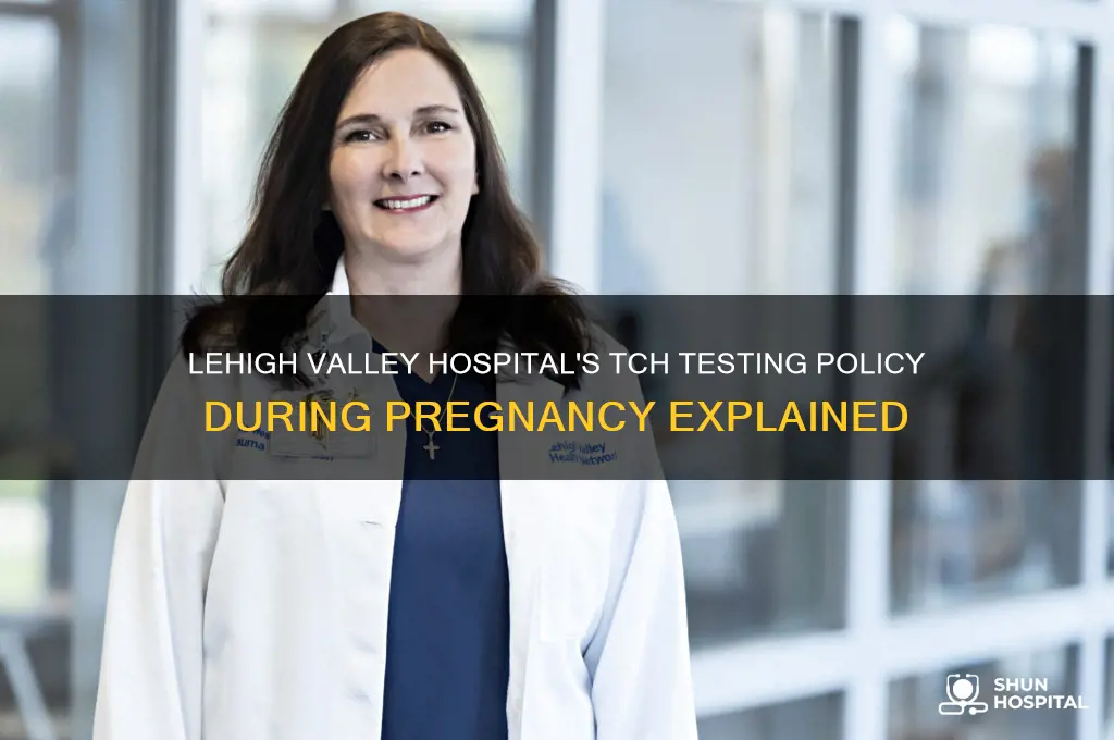 does lehigh valley hospital test for tch in pregancy
