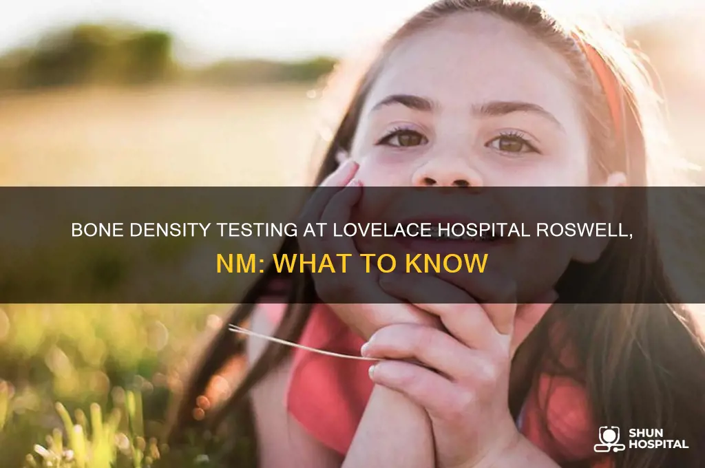 does lovelace hospital in roswell nm do bone density tests
